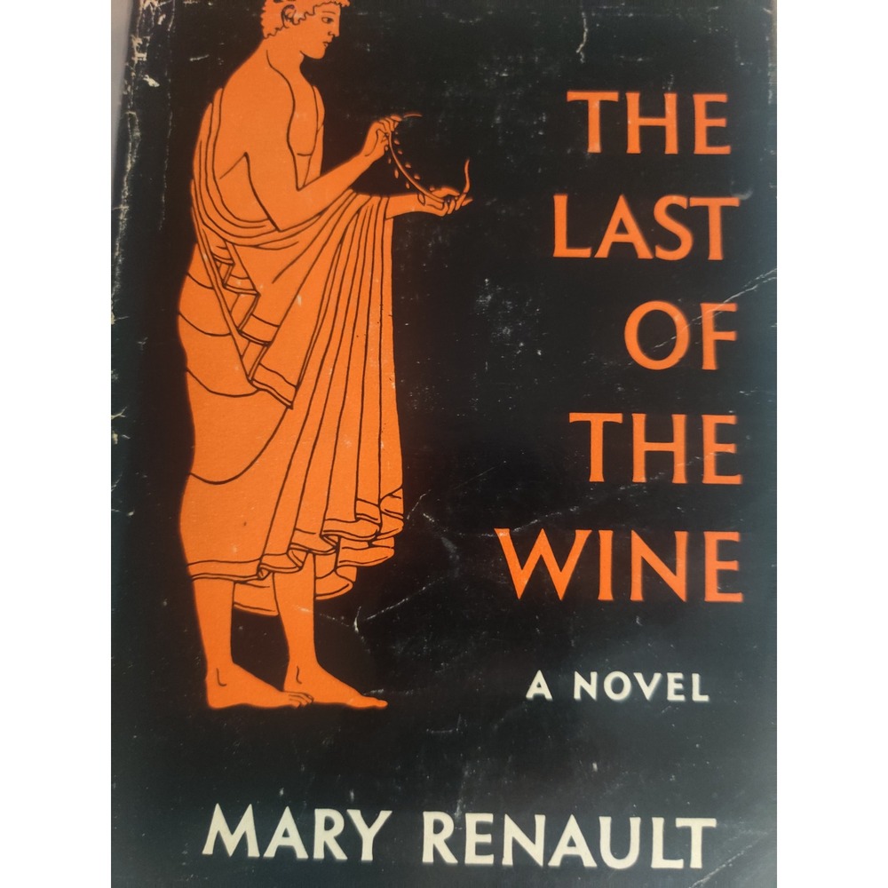 The Last of the Wine by Mary Renault Modern Historical Fiction First Edition